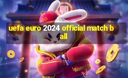 uefa euro 2024 official match ball