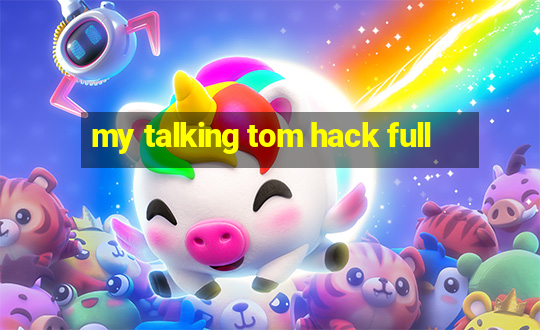 my talking tom hack full