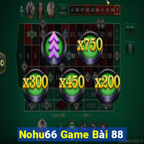 Nohu66 Game Bài 88