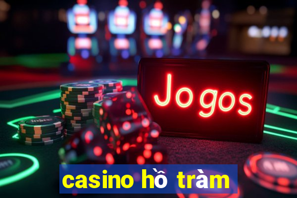 casino hồ tràm