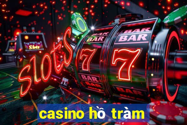 casino hồ tràm