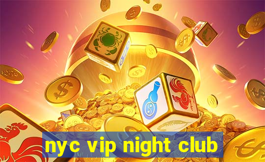 nyc vip night club