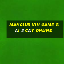 Manclub Vin Game Bài 3 Cây Online