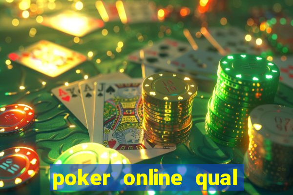 poker online qual o melhor