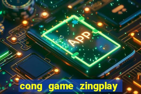 cong game zingplay danh bai