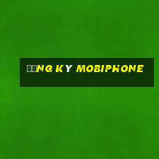 đăng ký mobiphone