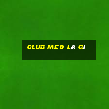 club med là gì