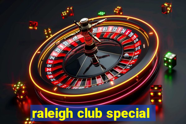 raleigh club special