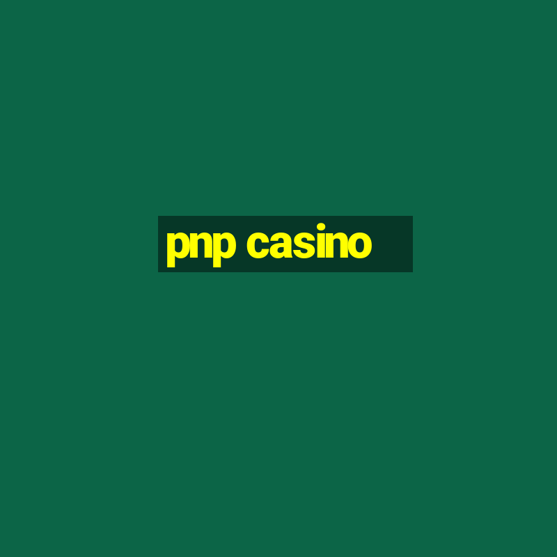 pnp casino