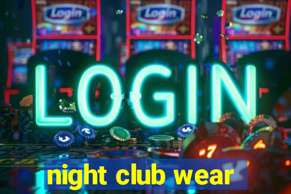 night club wear