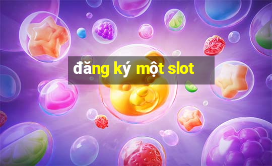 đăng ký một slot