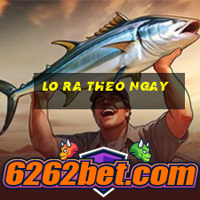 lo ra theo ngay