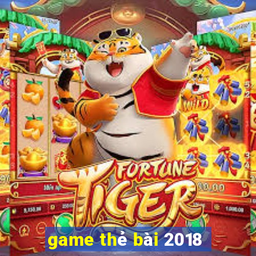 game thẻ bài 2018