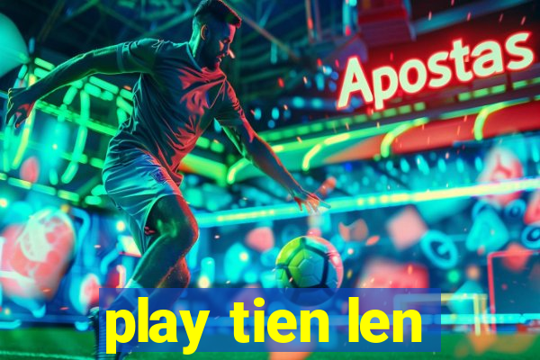 play tien len