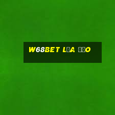 W68bet Lừa Đảo