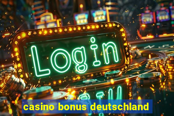 casino bonus deutschland