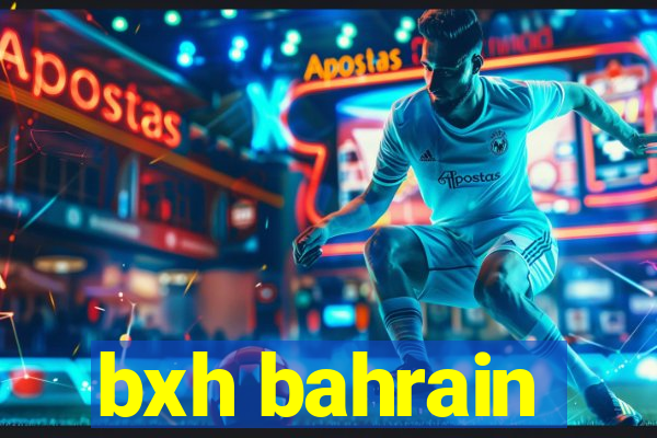 bxh bahrain