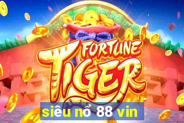 siêu nổ 88 vin