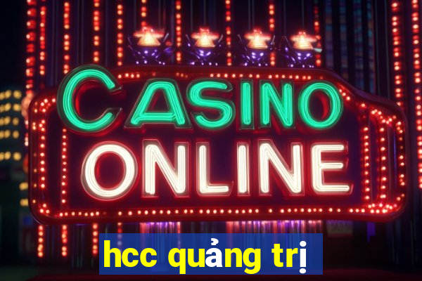 hcc quảng trị