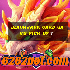 blackjack card game pick up 7