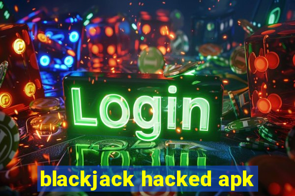 blackjack hacked apk