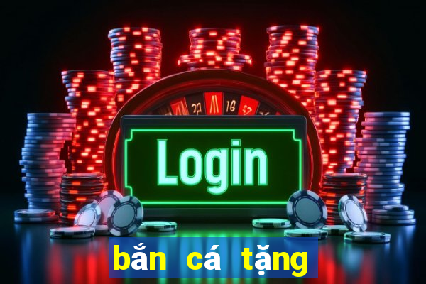 bắn cá tặng hóa đơn điện thoại