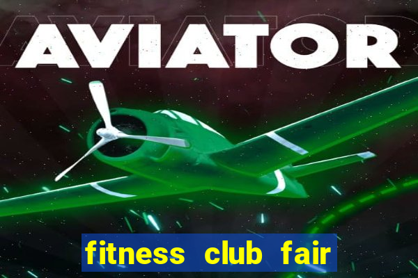 fitness club fair oaks ca