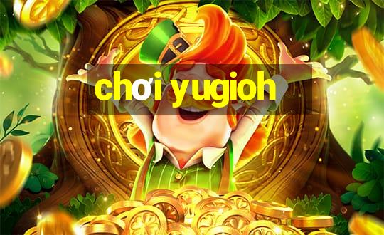 chơi yugioh