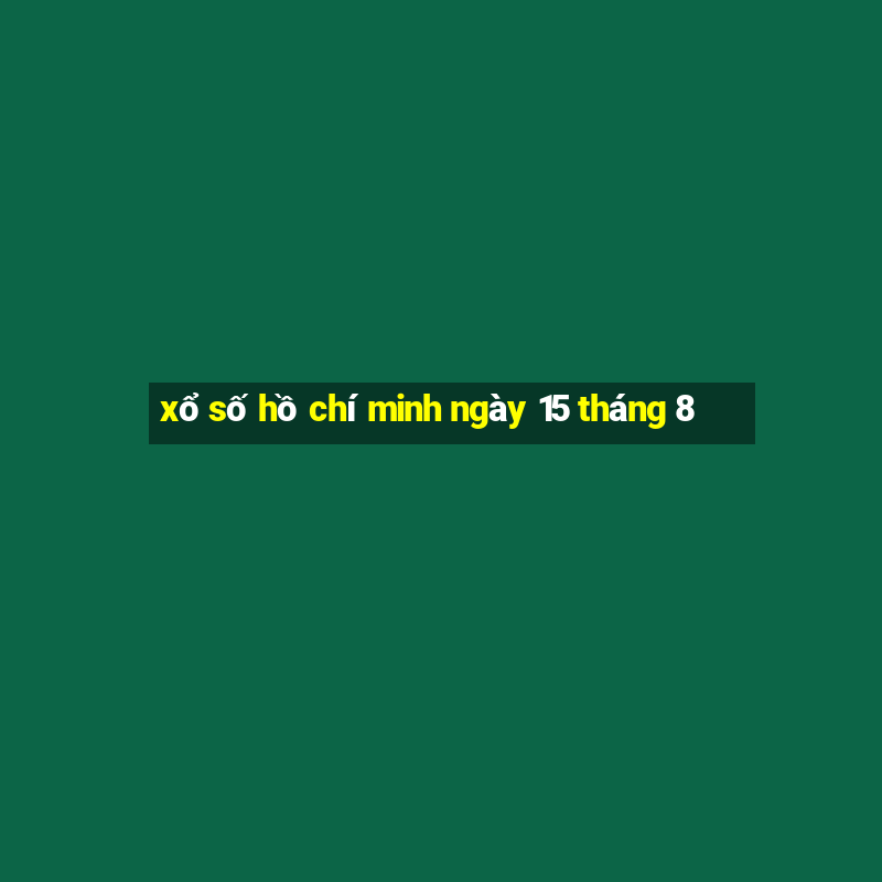 xổ số hồ chí minh ngày 15 tháng 8