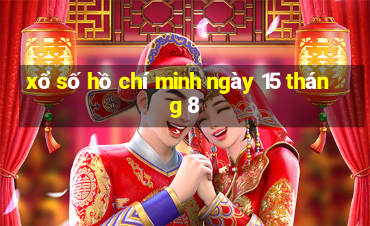 xổ số hồ chí minh ngày 15 tháng 8