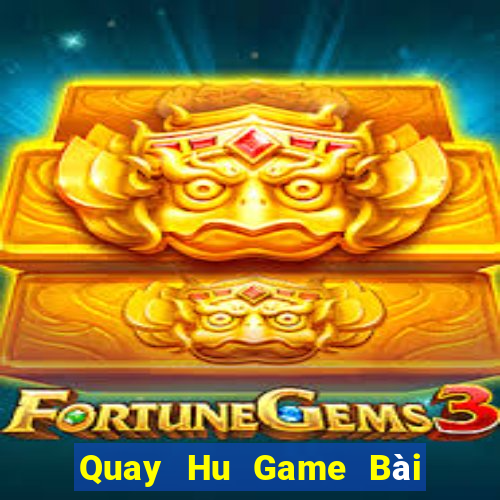 Quay Hu Game Bài Đổi Thưởng Go88