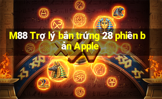 M88 Trợ lý bắn trứng 28 phiên bản Apple