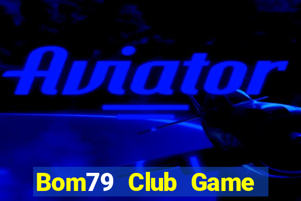 Bom79 Club Game Bài Poker Online