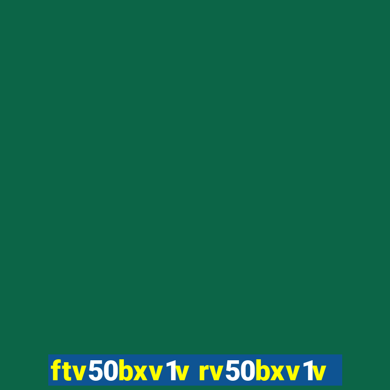 ftv50bxv1v rv50bxv1v