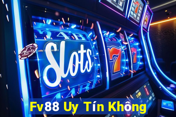 Fv88 Uy Tín Không