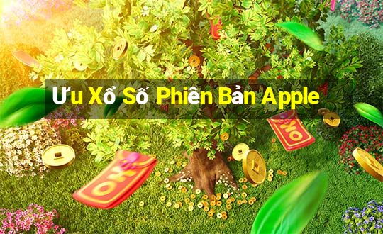 Ưu Xổ Số Phiên Bản Apple