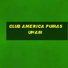 club america pumas unam