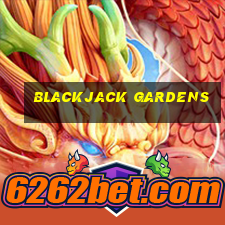 blackjack gardens