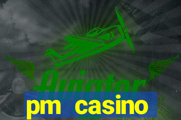 pm casino официальный сайт