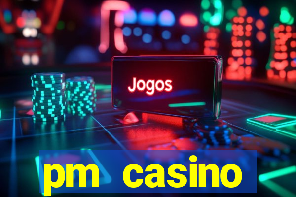 pm casino официальный сайт