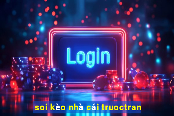 soi kèo nhà cái truoctran