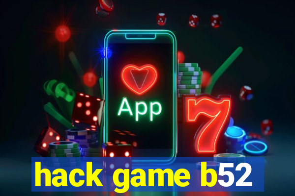 hack game b52