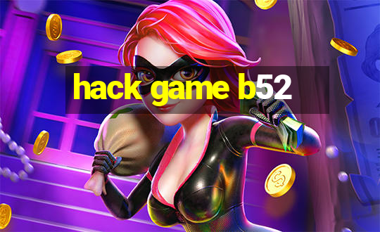 hack game b52