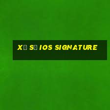 Xổ số ios Signature