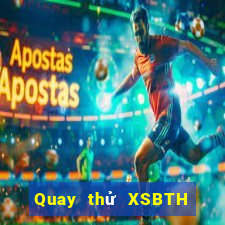 Quay thử XSBTH ngày 23