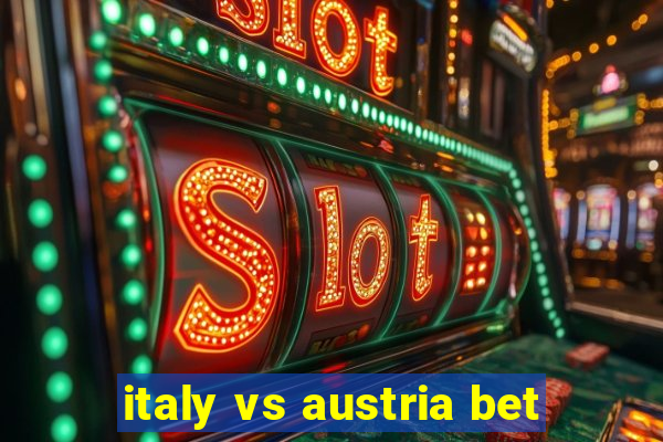 italy vs austria bet