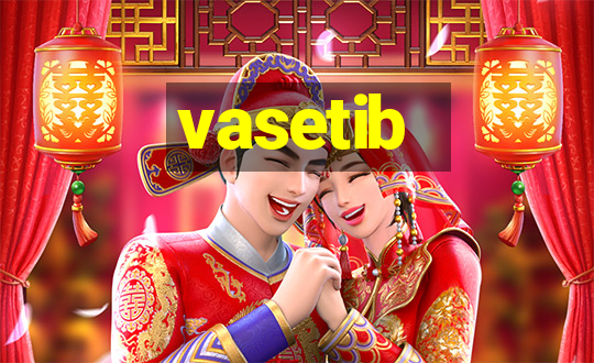 vasetib