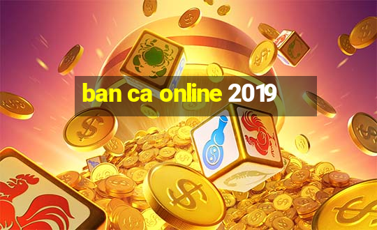 ban ca online 2019