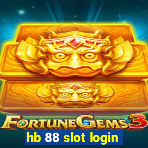 hb 88 slot login