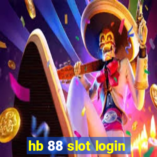 hb 88 slot login